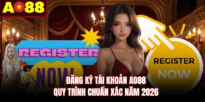 Đăng Ký Tài Khoản AO88 - Quy Trình Chuẩn Xác Năm 2026